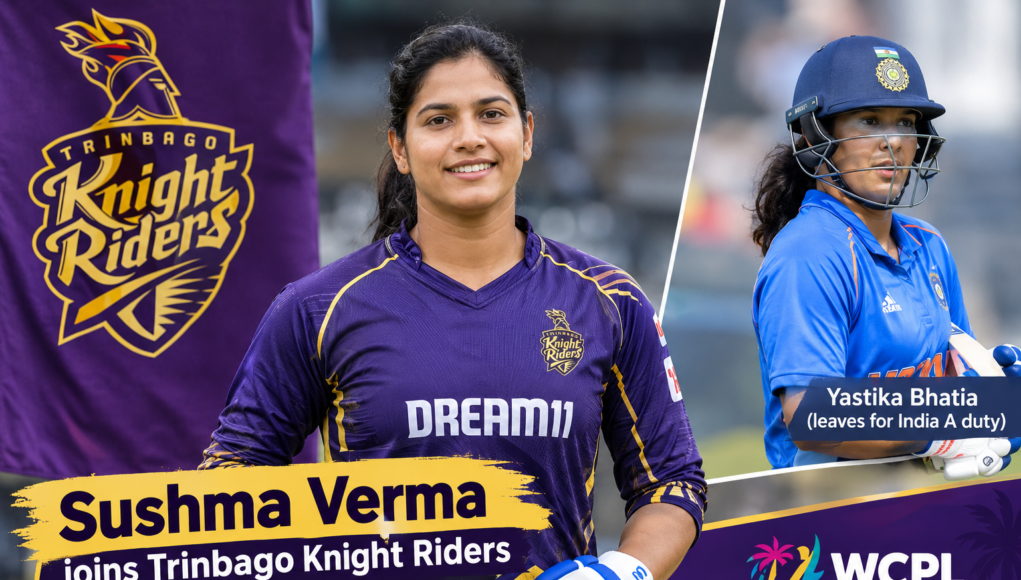 Sushma Verma Replaces Yastika Bhatia at Trinbago Knight Riders in WCPL 2026